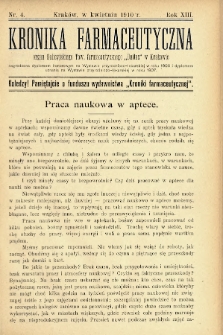 Kronika Farmaceutyczna : organ Galicyjskiego Tow. Farmaceutycznego „Unitas” w Krakowie. 1910, nr 4
