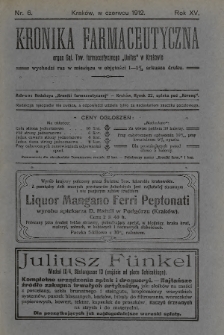 Kronika Farmaceutyczna : organ Galicyjskiego Tow. Farmaceutycznego „Unitas” w Krakowie. 1912, nr 6