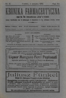 Kronika Farmaceutyczna : organ Galicyjskiego Tow. Farmaceutycznego „Unitas” w Krakowie. 1912, nr 8