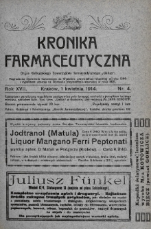 Kronika Farmaceutyczna : organ Galicyjskiego Tow. Farmaceutycznego „Unitas” w Krakowie. 1914, nr 4