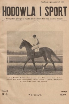 Hodowla i Sport : dwutygodnik poświęcony zagadnieniom hodowli koni oraz sportów konnych. 1929, nr 5