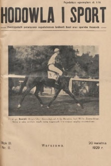 Hodowla i Sport : dwutygodnik poświęcony zagadnieniom hodowli koni oraz sportów konnych. 1929, nr 8