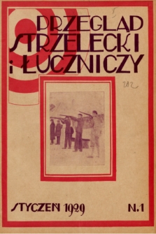 Przegląd Strzelecki i Łuczniczy. 1929, z. 1