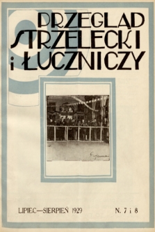 Przegląd Strzelecki : organ Polskiego Związku Broni Małokalibrowej. 1929, z. 7-8