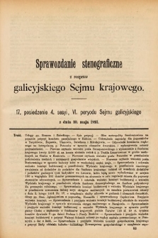 [Kadencja VI, sesja IV, pos. 17] Sprawozdanie Stenograficzne z Rozpraw Galicyjskiego Sejmu Krajowego. 17. Posiedzenie 4. Sesyi VI. Peryodu Sejmu Galicyjskiego