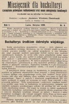 Miesięcznik dla Buchalteryi : czasopismo poświęcone rachunkowości oraz nauce umiejętności handlowych : wychodzi raz na miesiąc we Lwowie. 1899, nr 8