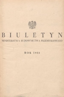 Biuletyn Ministerstwa Budownictwa Przemysłowego. 1953, skorowidz alfabetyczny