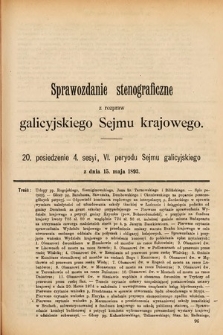 [Kadencja VI, sesja IV, pos. 20] Sprawozdanie Stenograficzne z Rozpraw Galicyjskiego Sejmu Krajowego. 20. Posiedzenie 4. Sesyi VI. Peryodu Sejmu Galicyjskiego