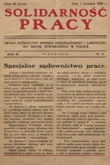 Solidarność Pracy : organ poświęcony sprawie uniezależnienia i zjednoczenia ruchu zawodowego w Polsce. 1928, nr 3