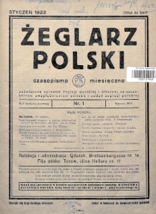 Żeglarz Polski : czasopismo miesięczne poświęcone sprawom żeglugi morskiej i rzecznej ze szczególnem uwzględnieniem potrzeb i zadań żeglugi polskiej. 1922, nr 1