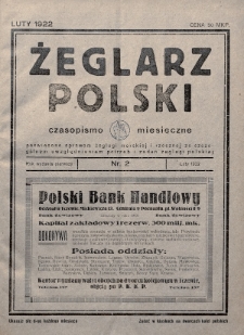 Żeglarz Polski : czasopismo miesięczne poświęcone sprawom żeglugi morskiej i rzecznej ze szczególnem uwzględnieniem potrzeb i zadań żeglugi polskiej. 1922, nr 2