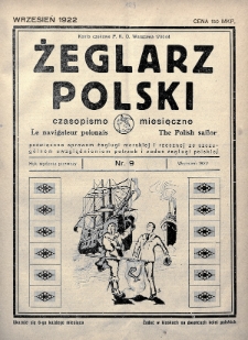 Żeglarz Polski : czasopismo miesięczne poświęcone sprawom żeglugi morskiej i rzecznej ze szczególnem uwzględnieniem potrzeb i zadań żeglugi polskiej. 1922, nr 9