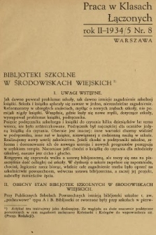 Praca w Klasach Łączonych : organ Wydziału Pedagogicznego Związku Nauczycielstwa Polskiego poświęcony praktyce wychowania i nauczania w szkołach powszechnych o klasach łączonych. R. 2, 1935, nr 8