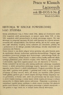 Praca w Klasach Łączonych : organ Wydziału Pedagogicznego Związku Nauczycielstwa Polskiego poświęcony praktyce wychowania i nauczania w szkołach powszechnych o klasach łączonych. R. 3, 1936, nr 6