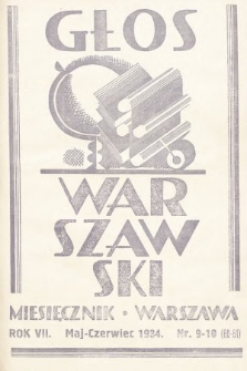 Głos Warszawski : Wydawnictwo Zarządu Oddziału Warszawskiego Związku Nauczycielstwa Polskiego. R. 7, 1934, nr 9-10