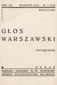 Głos Warszawski : organ Zarządu Oddziału m. st. Warszawy Związku Nauczycielstwa Polskiego. R. 8, 1934, nr 1