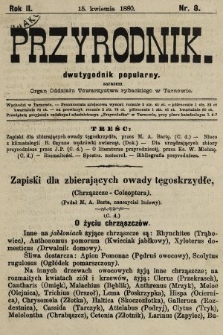 Przyrodnik : dwutygodnik popularny zarazem organ Oddziału Towarzystwa rybackiego w Tarnowie. R. 2, 1880, nr 8