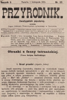 Przyrodnik : dwutygodnik popularny zarazem organ Oddziału Towarzystwa rybackiego w Tarnowie. R. 2, 1881, nr 22