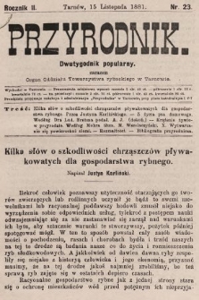 Przyrodnik : dwutygodnik popularny zarazem organ Oddziału Towarzystwa rybackiego w Tarnowie. R. 2, 1881, nr 23
