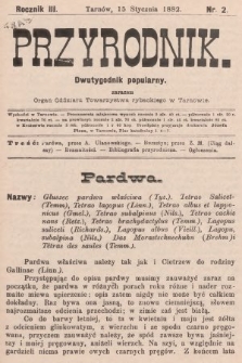 Przyrodnik : dwutygodnik popularny zarazem organ Oddziału Towarzystwa rybackiego w Tarnowie. R. 3, 1882, nr 2