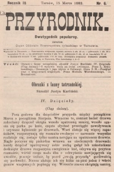Przyrodnik : dwutygodnik popularny zarazem organ Oddziału Towarzystwa rybackiego w Tarnowie. R. 3, 1882, nr 6