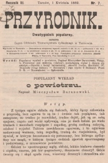 Przyrodnik : dwutygodnik popularny zarazem organ Oddziału Towarzystwa rybackiego w Tarnowie. R. 3, 1882, nr 7