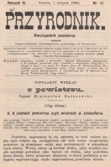 Przyrodnik : dwutygodnik popularny zarazem organ Oddziału Towarzystwa rybackiego w Tarnowie. R. 3, 1882, nr 15