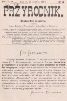 Przyrodnik : dwutygodnik popularny zarazem organ Oddziału Towarzystwa rybackiego w Tarnowie. R. 4, 1883, nr 12