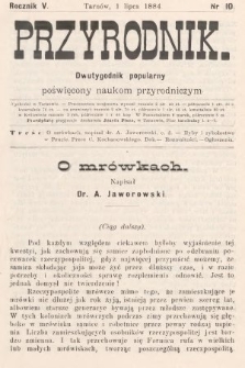 Przyrodnik : dwutygodnik popularny poświęcony naukom przyrodniczym . R. 5, 1884, nr 10