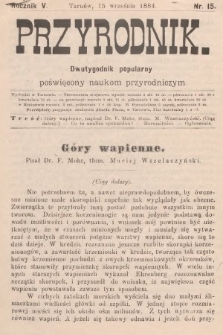 Przyrodnik : dwutygodnik popularny poświęcony naukom przyrodniczym . R. 5, 1884, nr 15