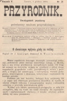 Przyrodnik : dwutygodnik popularny poświęcony naukom przyrodniczym . R. 5, 1884, nr 21