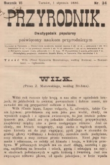 Przyrodnik : dwutygodnik popularny poświęcony naukom przyrodniczym . R. 6, 1886, nr 24
