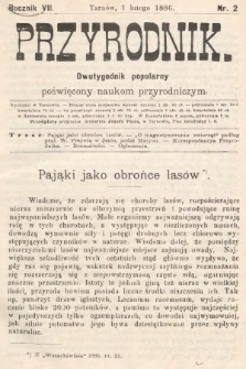 Przyrodnik : dwutygodnik popularny poświęcony naukom przyrodniczym . R. 7, 1886, nr 2