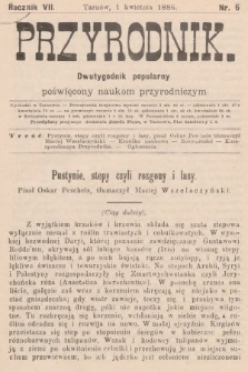 Przyrodnik : dwutygodnik popularny poświęcony naukom przyrodniczym . R. 7, 1886, nr 6