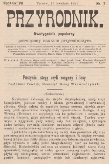 Przyrodnik : dwutygodnik popularny poświęcony naukom przyrodniczym . R. 7, 1886, nr 7