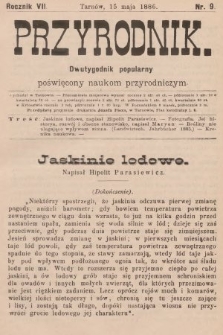 Przyrodnik : dwutygodnik popularny poświęcony naukom przyrodniczym . R. 7, 1886, nr 9