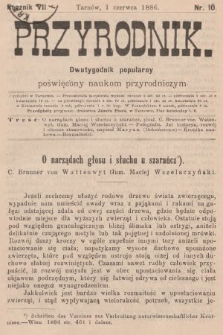 Przyrodnik : dwutygodnik popularny poświęcony naukom przyrodniczym . R. 7, 1886, nr 10