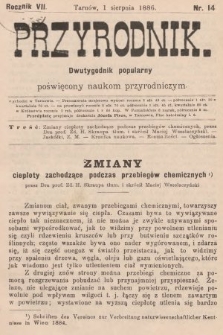 Przyrodnik : dwutygodnik popularny poświęcony naukom przyrodniczym . R. 7, 1886, nr 14