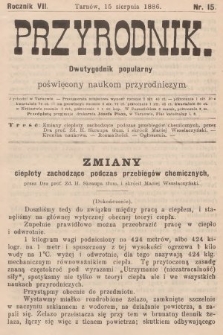 Przyrodnik : dwutygodnik popularny poświęcony naukom przyrodniczym . R. 7, 1886, nr 15