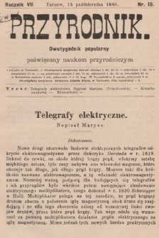 Przyrodnik : dwutygodnik popularny poświęcony naukom przyrodniczym . R. 7, 1886, nr 19