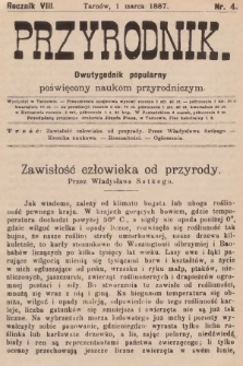 Przyrodnik : dwutygodnik popularny poświęcony naukom przyrodniczym . R. 8, 1887, nr 4
