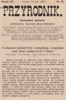 Przyrodnik : dwutygodnik popularny poświęcony naukom przyrodniczym . R. 8, 1887, nr 13