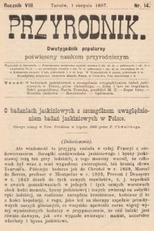 Przyrodnik : dwutygodnik popularny poświęcony naukom przyrodniczym . R. 8, 1887, nr 14