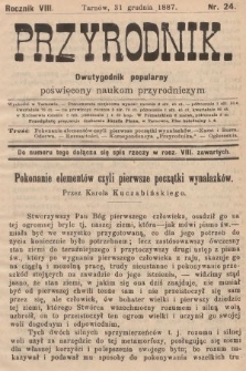 Przyrodnik : dwutygodnik popularny poświęcony naukom przyrodniczym . R. 8, 1887, nr 24