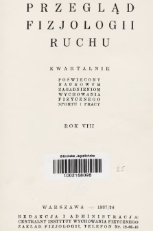 Przegląd Fizjologji Ruchu : kwartalnik poświęcony naukowym zagadnieniom wychowania fizycznego, sportu i pracy : organ Rady Naukowej W. F. R. 8, 1937/1938, indeksy