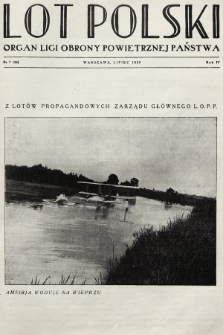 Lot Polski : czasopismo Ligi Obrony Powietrznej Państwa : miesięcznik poświęcony sprawom żeglugi powietrznej. R. 4, 1926, nr 7 (współwydany: Biuletyn Ligi Obrony Powietrznej Państwa nr 19)