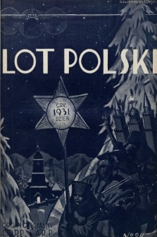 Lot Polski : organ Ligi Obrony Powietrznej i Przeciwgazowej oraz Aeroklubu Rzeczypospolitej Polskiej. R. 9, 1931, nr 24 (współwydany: Biuletyn/Aeroklub Rzeczypospolitej Polskiej nr 24; współwydany: Biuletyn/Liga Obrony Powietrznej i Przeciwgazowej nr 56)