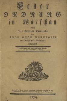 Feuer Ordnung in Warschau durch Jhro Fürstliche Durchlaucht den kron Gros Marschall aus Recht und Vollmacht eingerichtet