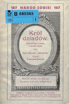 Król dziadów : utwór sceniczny w 6 obrazach : pomysł wzięty z pow.: J. Dzierzkowskiego