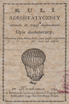 Kuli Aerostatyczney rożnych aż dotąd doświadczeń Opis dostateczny